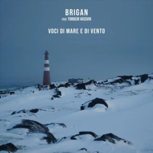 Voci Di Mare E Di Vento - Brigan Feat. Torgeir Vassvik