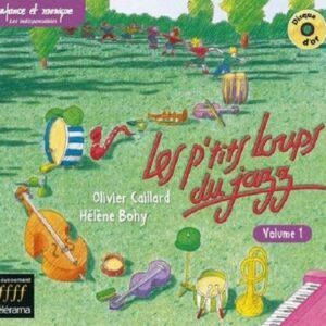Les P'tits Loups Du Jazz: Volume 1 - Olivier Caillard & Hélène Bohy
