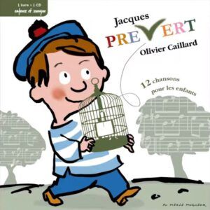 Chansons De Prévert Pour Les Enfants - Olivier Caillard