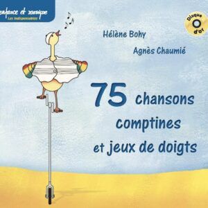75 Chansons Comptines Et Jeux De Doigts - Hélène Bohy & Agnès Chaumié