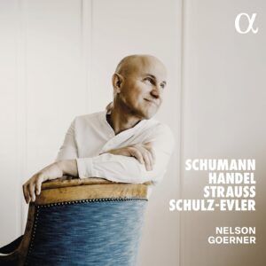 Robert Schumann - George Frideric Handel - Adolf Schulz-Evler: Schumann, Handel, Strauss & Schulz-Evler: Piano Works - Nelson Goerner
