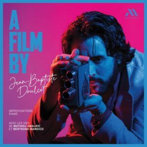 A Film by Jean-Baptiste Doulcet - Mathieu Amalric