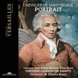 Chevalier De Saint-George: Portrait - Théotime Langlois De Swarte