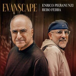 Evanscape - Enrico Pieranunzi & Bebo Ferra