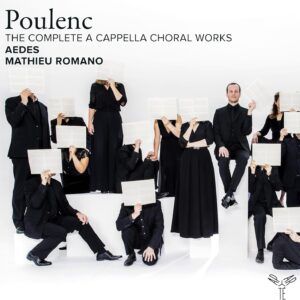 Poulenc: The Complete Works for A Cappella Choir - Ensemble Aedes