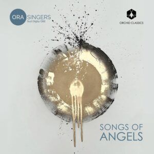 Orlando Gibbons: Songs Of Angels - ORA Singers
