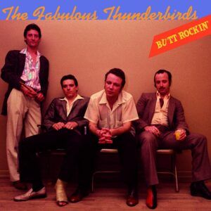 Butt Rockin' - The Fabulous Thunderbirds
