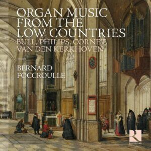 Organ Music From The Low Countries - Bernard Foccroulle