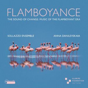 Flamboyance: The Sound Of Change, Music Of The Flamboyant Era - Sollazzo Ensemble