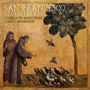 San Francesco: Giullare Di Dio - Capella De Ministrers, Carles Magraner