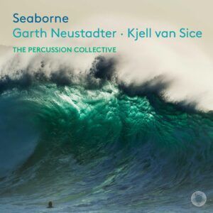 Garth Neustadter: Seaborne - The Percussion Collective