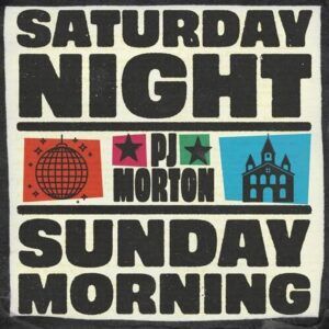 Saturday Night / Sunday Morning (Vinyl) - PJ Morton