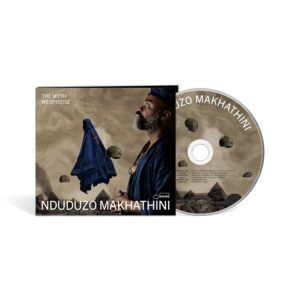 The Myth We Choose - Nduduzo Makhathini