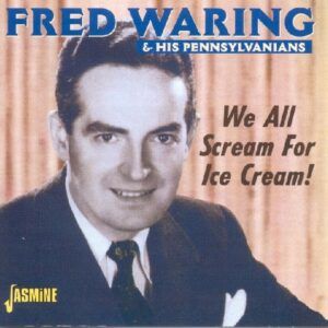 We All Scream For Ice Cream - Fred Waring & His Pennsylvanians