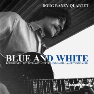 Blue And White - Doug -Quartet- Raney Quartet
