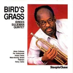 Bird's Grass - Idrees Sulieman Quintet