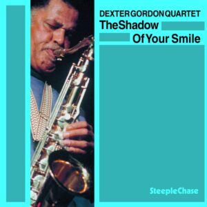 The Shadow Of Your Smile - Dexter Gordon Quartet