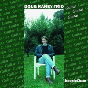 Guitar Guitar Guitar - Doug Raney Trio