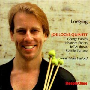 Longing - Joe Locke Quintet