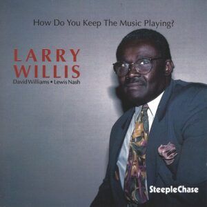 How Do You Keep The Music Play - Larry Willis