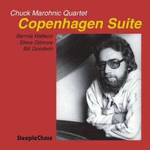 Copenhagen Suite - Chuck Marohnic Quartet