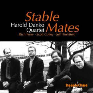 Stable Mates - Harold Danko Quartet