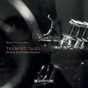 Trumpet Tales - Klaus Wienerroither & Barbara Bruckmullër Big Band