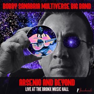 Arsenio And Beyond - Bobby Sanabria Multiverse Big Band