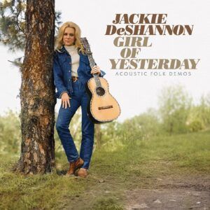 Girl Of Yesterday: Acoustic Folk Demos - Jackie Deshannon