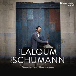 Schumann: Novelletten, Kreisleriana - Adam Laloum