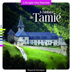 Liturgie Des Heures À L'Abbaye De Tamié (Vinyl) - Choeur Des Moines De L'Abbaye Notre-Dame De Tamié