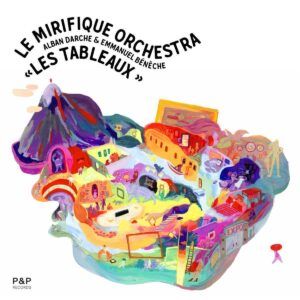 Les Tableaux - Le Mirifique Orchestra