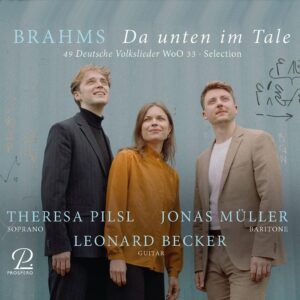 Brahms: Da Unten Im Tale, Volkslieder - Theresa Pilsl