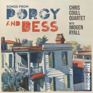 Songs From Porgy And Bess - Chris Coull Quartet & Imogen Ryall