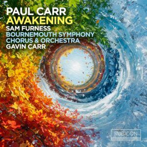 Paul Carr: Awakening  for choir & orchestra - Gavin Carr