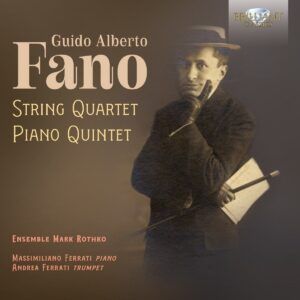 Guido Alberto Fano: String Quartet & Piano Quintet - Ensemble Mark Rothko