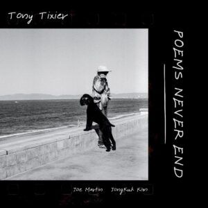Poems Never End - Tony Tixier