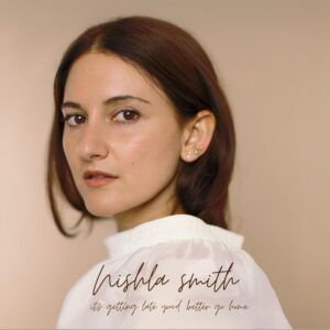It's Getting Late You'd Better Go Home - Nishla Smith