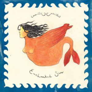 Enchanted Sea (Vinyl) - Camille Camille