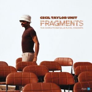 Fragments: The Complete 1969 Salle Pleyel Concerts - Cecil Taylor