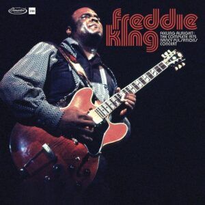 Feeling Alright: The Complete 1975 Nancy Pulsations Concert - Freddy King