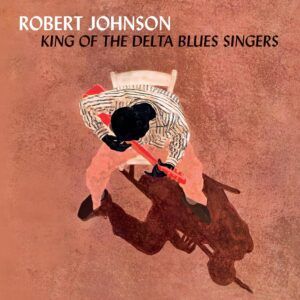 King Of The Delta Blues Singers (Vinyl) - Robert Johnson