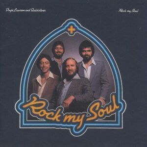 Rock My Soul - Doyle Lawson & Quicksilver