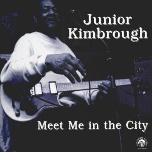 Meet Me In The City (Vinyl) - Junior Kimbrough