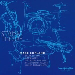 String Theory - Anthony Pinciotti - Marc Copland - Mark Feldman - Drew Gress