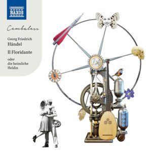 Handel: Il Floridante, Or The Hidden Heroine - Cembaless
