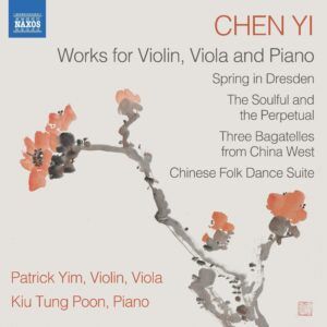 Chen Yi: Works For Violin, Viola And Piano - Patrick Yim