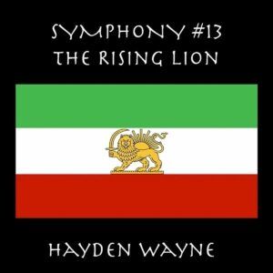 Hayden Wayne: Symphony #13 'The Rising Lion' - Ukraine National Symphony Orchestra