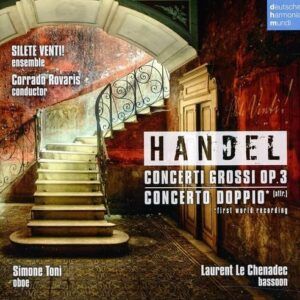 Handel: Concerto Grossi Op.3, Concerto Coppio for Oboe and Bassoon - Sileti Venti!