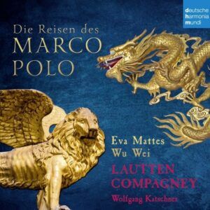 Die Reisen Des Marco Polo - Lautten Compagney